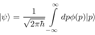\begin{displaymath}\bgroup\color{black}\vert\psi\rangle={1\over\sqrt{2\pi\hbar}}\int\limits_{-\infty}^\infty dp \phi(p) \vert p\rangle \egroup\end{displaymath}