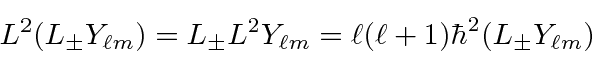 \begin{displaymath}\bgroup\color{black} L^2(L_\pm Y_{\ell m})=L_\pm L^2 Y_{\ell m}=\ell(\ell+1)\hbar^2(L_\pm Y_{\ell m}) \egroup\end{displaymath}
