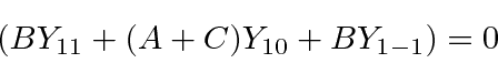 \begin{displaymath}(BY_{11}+(A+C)Y_{10}+BY_{1-1})=0 \end{displaymath}