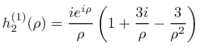 \bgroup\color{black}$\displaystyle h^{(1)}_2(\rho)={ie^{i\rho}\over \rho}\left(1+{3i\over\rho}-{3\over\rho^2}\right) $\egroup