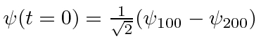 $\psi(t=0)={1\over\sqrt{2}}(\psi_{100}-\psi_{200})$