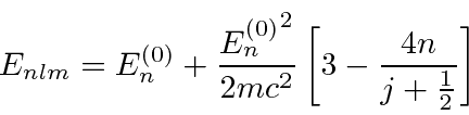 \begin{displaymath}\bgroup\color{black} E_{nlm} = E^{(0)}_n
+ {{E^{(0)}_n}^2 \over {2mc^2}} \left[3 - {4n\over{j+{1\over 2}}}\right]\egroup\end{displaymath}