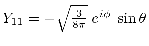 \bgroup\color{black}$Y_{11} = -\sqrt{3\over 8\pi}\; e^{i\phi}\; \sin\theta$\egroup