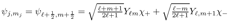\bgroup\color{black}$\psi_{j,m_j}=\psi_{\ell +{1\over 2},m+{1\over 2}}=
\sqrt{\e...
...ell +1}Y_{\ell m}\chi_+ +\sqrt{\ell -m\over 2\ell +1}Y_{\ell ,m+1}\chi_-$\egroup