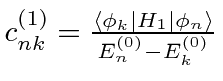 \bgroup\color{black}$c_{nk}^{(1)}={\langle \phi_k\vert H_1\vert\phi_n\rangle \over E_n^{(0)}-E_k^{(0)}}$\egroup