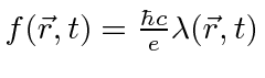 \bgroup\color{black}$f(\vec{r},t) = {\hbar c\over e}\lambda(\vec{r},t)$\egroup