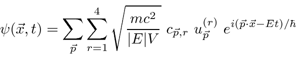 \begin{displaymath}\bgroup\color{black} \psi(\vec{x},t)=\sum\limits_{\vec{p}}\su...
... u^{(r)}_{\vec{p}} e^{i(\vec{p}\cdot\vec{x}-Et)/\hbar} \egroup\end{displaymath}