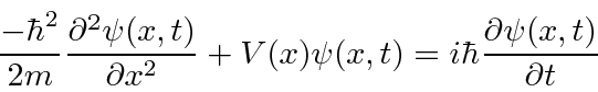 \begin{displaymath}\bgroup\color{black} {-\hbar^2 \over 2m}{\partial^2\psi(x,t)\...
...+V(x)\psi(x,t)
=i\hbar{\partial\psi(x,t)\over\partial t}\egroup\end{displaymath}