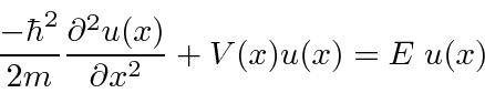 \begin{displaymath}\bgroup\color{black} {-\hbar^2\over 2m}{\partial^2u(x)\over \partial x^2}+V(x)u(x)=E\; u(x) \egroup\end{displaymath}