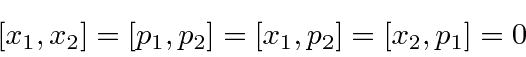 \begin{displaymath}\bgroup\color{black} [x_1,x_2]=[p_1,p_2]=[x_1,p_2]=[x_2,p_1]=0 \egroup\end{displaymath}