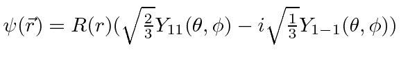 $\psi(\vec{r})=R(r)(\sqrt{2\over 3}Y_{11}(\theta,\phi)-i\sqrt{1\over 3}Y_{1-1}(\theta,\phi))$