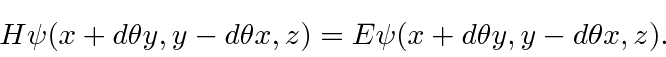 \begin{displaymath}\bgroup\color{black} H\psi(x+d\theta y,y-d\theta x,z)=E\psi(x+d\theta y,y-d\theta x,z) .\egroup\end{displaymath}