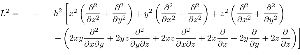 \begin{eqnarray*}
L^2=&-&\hbar^2\left[
x^2\left({\partial^2\over\partial z^2}...
...er\partial y}
+2z{\partial\over\partial z}\right) \right] \\
\end{eqnarray*}