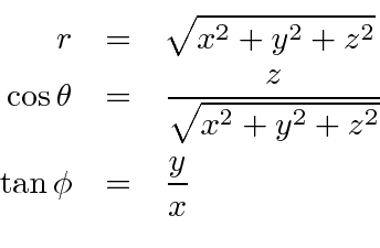 \begin{eqnarray*}
r&=&\sqrt{x^2+y^2+z^2} \\
\cos\theta&=&{z\over\sqrt{x^2+y^2+z^2}} \\
\tan\phi&=&{y\over x} \\
\end{eqnarray*}