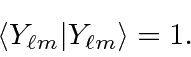 \begin{displaymath}\bgroup\color{black} \langle Y_{\ell m}\vert Y_{\ell m}\rangle=1 .\egroup\end{displaymath}