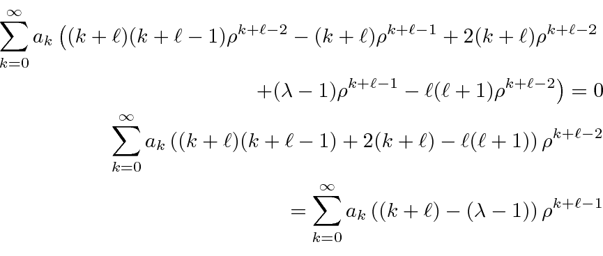 \begin{eqnarray*}
\sum\limits_{k=0}^\infty a_k\left((k+\ell)(k+\ell-1)\rho^{k+\e...
...}^\infty a_k\left((k+\ell)-(\lambda-1)\right)\rho^{k+\ell-1} \\
\end{eqnarray*}