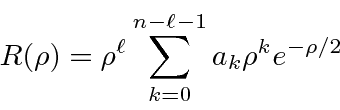 \begin{displaymath}\bgroup\color{black}R(\rho)=\rho^\ell\sum\limits_{k=0}^{n-\ell-1} a_k\rho^k e^{-\rho/2} \egroup\end{displaymath}