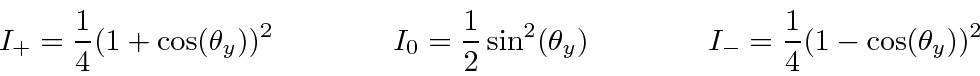 \begin{displaymath}\bgroup\color{black}I_+={1\over 4}(1+\cos(\theta_y))^2\qquad\...
...heta_y)\qquad\qquad
I_-={1\over 4}(1-\cos(\theta_y))^2\egroup\end{displaymath}