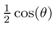 ${1\over 2}\cos(\theta)$