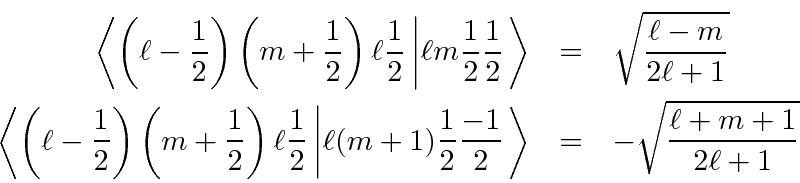 \begin{eqnarray*}
\left<\left(\ell - {1\over 2}\right)\left(m+{1\over 2}\right)\...
...} {-1\over 2}\right.\right>
&=& -\sqrt{\ell+m+1\over{2\ell+1}}
\end{eqnarray*}