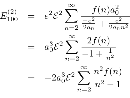 \begin{eqnarray*}
E^{(2)}_{100} &=& e^2 {\cal E}^2 \sum\limits^{\infty}_{n=2}
{...
...al E}^2 \sum\limits^{\infty}_{n=2} { n^2 f(n) \over {n^2-1}} \\
\end{eqnarray*}