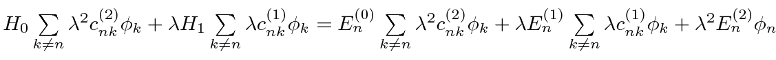 \bgroup\color{black}$H_0\sum\limits_{k\neq n}\lambda^2c_{nk}^{(2)}\phi_k+
\lamb...
...m\limits_{k\neq n}\lambda c_{nk}^{(1)}\phi_k+
\lambda^2 E_n^{(2)}\phi_n$\egroup