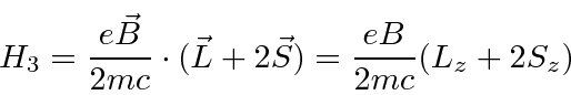 \begin{displaymath}\bgroup\color{black}H_3={e\vec B\over{2mc}}\cdot(\vec L +2\vec S)={eB\over{2mc}}(L_z +2S_z)\egroup\end{displaymath}