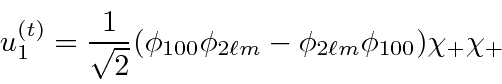 \begin{displaymath}\bgroup\color{black}u^{(t)}_1 = {1\over\sqrt{2}} ( \phi_{100}\phi_{2\ell m} - \phi_{2\ell m} \phi_{100} )
\chi_+\chi_+\egroup\end{displaymath}