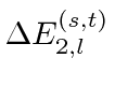 $\Delta E^{(s,t)}_{2,l}$