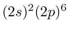 \bgroup\color{black}$(2s)^2(2p)^6$\egroup