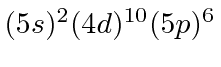 \bgroup\color{black}$(5s)^2(4d)^{10}(5p)^6$\egroup