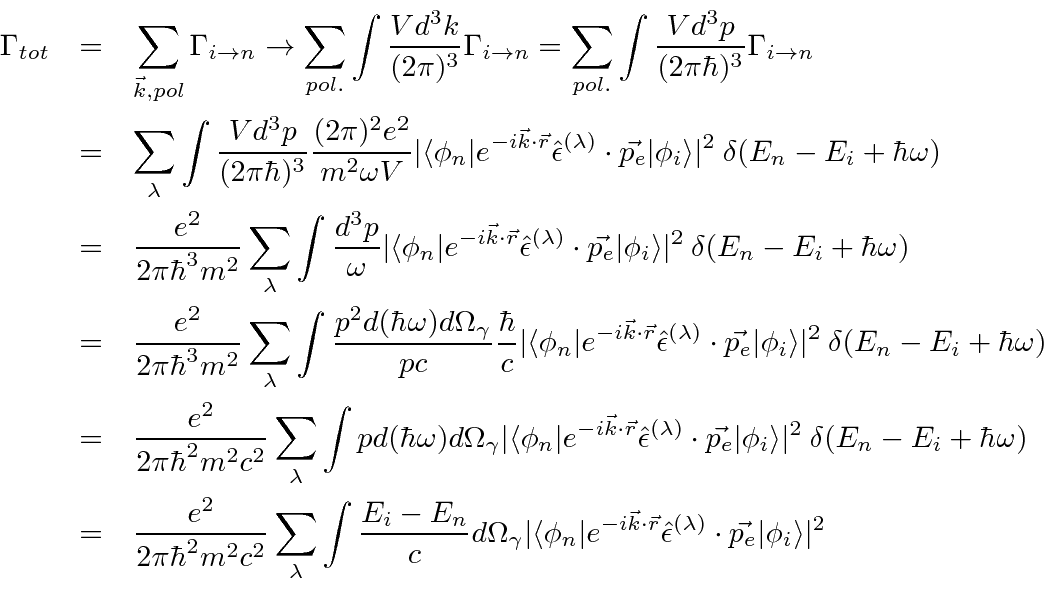 \begin{eqnarray*}
\Gamma_{tot}&=&\sum\limits_{\vec{k},pol}\Gamma_{i\rightarrow n...
...\epsilon}^{(\lambda)}\cdot\vec{p_e}\vert\phi_i\rangle\vert^2 \\
\end{eqnarray*}
