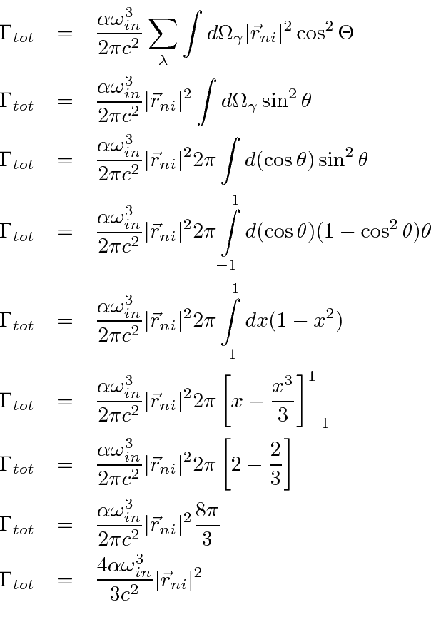 \begin{eqnarray*}
\Gamma_{tot}&=&{\alpha\omega_{in}^3\over 2\pi c^2}\sum\limits_...
...}&=&{4\alpha\omega_{in}^3\over 3c^2}\vert\vec{r}_{ni}\vert^2 \\
\end{eqnarray*}