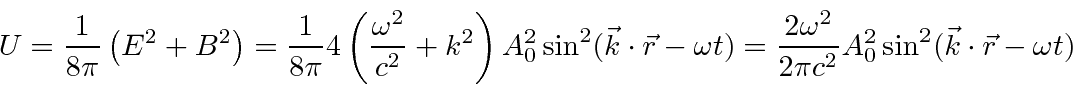 \begin{displaymath}\bgroup\color{black} U={1\over 8\pi}\left(E^2+B^2\right)={1\o...
...over 2\pi c^2}A_0^2\sin^2(\vec{k}\cdot\vec{r}-\omega t) \egroup\end{displaymath}