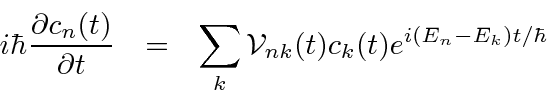 \begin{eqnarray*}
i\hbar{\partial c_n(t)\over\partial t}&=&\sum\limits_k {\cal V}_{nk}(t) c_k(t)e^{i(E_n-E_k)t/\hbar} \\
\end{eqnarray*}