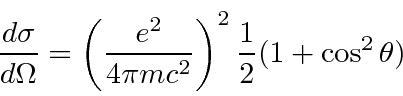 \begin{displaymath}\bgroup\color{black} {d\sigma\over d\Omega}=\left({e^2\over 4\pi mc^2}\right)^2{1\over 2}(1+\cos^2\theta) \egroup\end{displaymath}