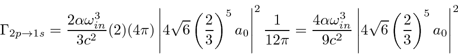 \begin{displaymath}\bgroup\color{black} \Gamma_{2p\rightarrow 1s}={2\alpha\omega...
...vert 4\sqrt{6}\left({2\over 3}\right)^5a_0\right\vert^2 \egroup\end{displaymath}