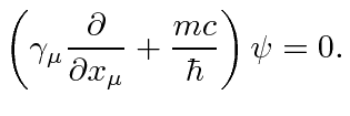 \bgroup\color{black}$\displaystyle \left(\gamma_\mu{\partial\over\partial x_\mu}+{mc\over\hbar}\right)\psi=0.$\egroup