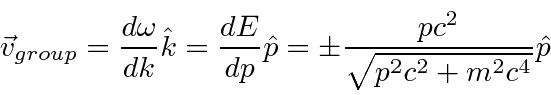 \begin{displaymath}\bgroup\color{black} \vec{v}_{group}={d\omega\over dk}\hat{k}...
...er dp}\hat{p}=\pm{pc^2\over\sqrt{p^2c^2+m^2c^4}}\hat{p} \egroup\end{displaymath}