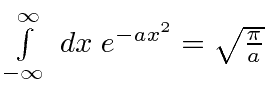 \bgroup\color{black}$\int\limits_{-\infty}^{\infty}\; dx\; e^{-ax^2} = \sqrt{\pi\over a}$\egroup