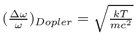 \bgroup\color{black}$({\Delta\omega\over\omega})_{Dopler}=\sqrt{kT\over mc^2}$\egroup