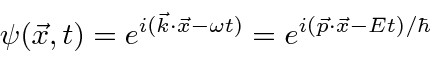 \begin{displaymath}\bgroup\color{black}\psi(\vec{x},t)=e^{i(\vec{k}\cdot\vec{x}-\omega t)}=e^{i(\vec{p}\cdot\vec{x}-Et)/\hbar}\egroup\end{displaymath}
