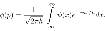 \begin{displaymath}\bgroup\color{black}\phi(p)={1\over \sqrt{2\pi\hbar}}\int\limits_{-\infty}^\infty \psi(x) e^{-ipx/\hbar} dx.\egroup\end{displaymath}