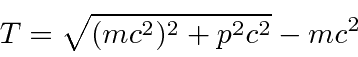 \begin{displaymath}\bgroup\color{black}T=\sqrt{(mc^2)^2+p^2c^2}-mc^2\egroup\end{displaymath}