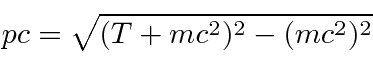 \begin{displaymath}\bgroup\color{black}pc=\sqrt{(T+mc^2)^2-(mc^2)^2}\egroup\end{displaymath}