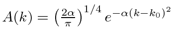 $A(k)=\left({2\alpha\over\pi}\right)^{1/4}e^{-\alpha (k-k_0)^2}$