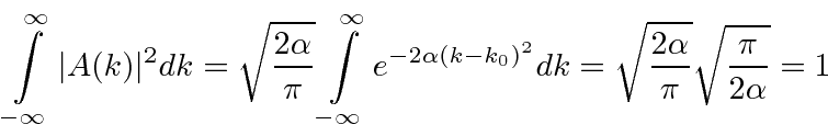 \begin{displaymath}\bgroup\color{black} \int\limits_{-\infty}^\infty \vert A(k)\...
...)^2}dk
=\sqrt{2\alpha\over\pi}\sqrt{\pi\over 2\alpha}=1 \egroup\end{displaymath}