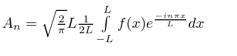 \bgroup\color{black}$A_n=\sqrt{2\over\pi}L{1\over 2L} \int\limits_{-L}^L f(x)e^{-in\pi x\over L}dx \qquad$\egroup