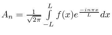\bgroup\color{black}$A_n={1\over \sqrt{2\pi}} \int\limits_{-L}^L f(x)e^{-in\pi x\over L}dx$\egroup