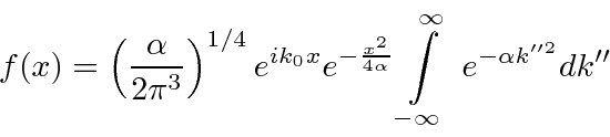 \begin{displaymath}\bgroup\color{black}f(x)=\left({\alpha\over 2\pi^3}\right)^{1...
...a}}\int\limits_{-\infty}^\infty\; e^{-\alpha k''^2} dk''\egroup\end{displaymath}